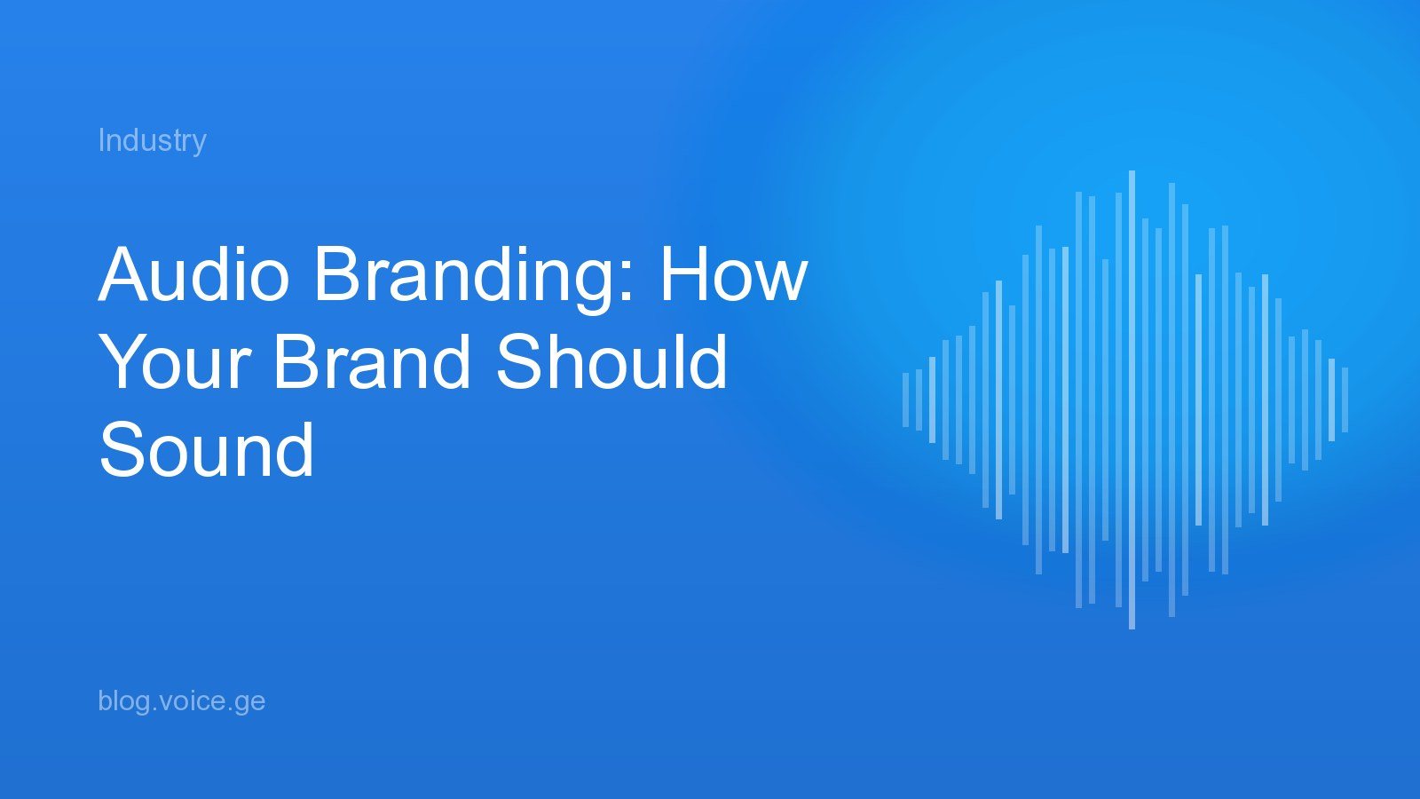 Audio Branding: How Your Brand Should Sound